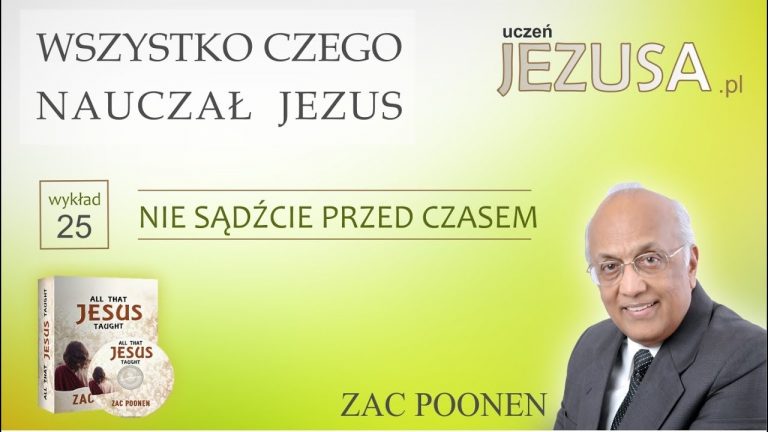 Zac Poonen; WCNJ – Nie sądźcie przed czasem;