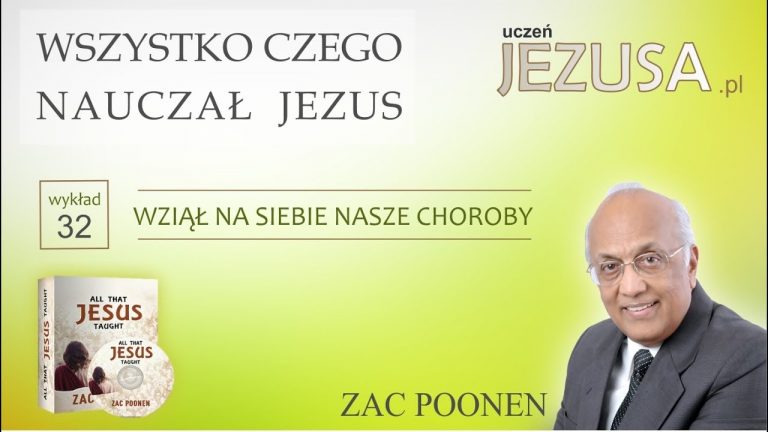 Zac Poonen; WCNJ – Wziął na siebie nasze choroby;