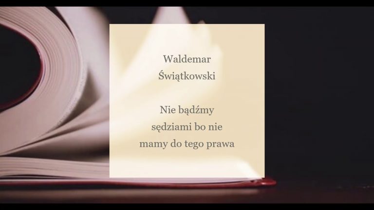 Waldemar Świątkowski; Nie bądźmy sędziami, bo nie mamy do tego prawa;