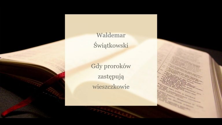 Waldemar Świątkowski; Gdy proroków zastępują wieszczowie;