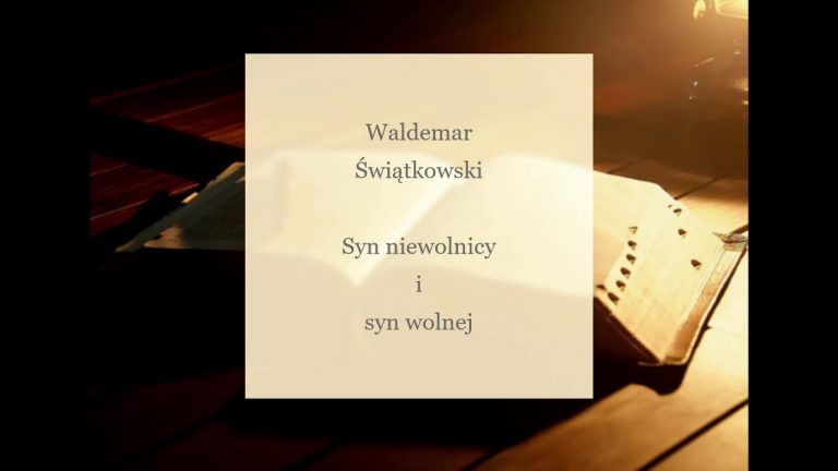 Waldemar Świątkowski; Syn niewolnicy i syn wolnej;