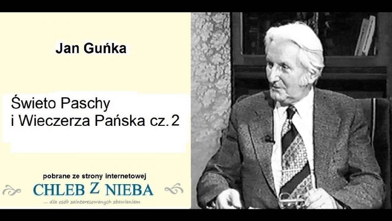 Jan Guńka; Święto Paschy i Wieczerza Pańska, cz.2;