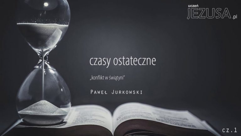 Paweł Jurkowski; Czasy ostateczne, cz.1;