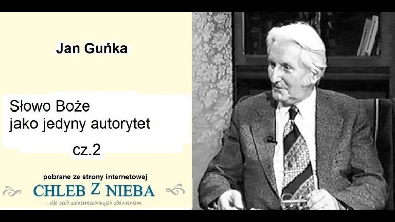 Jan Guńka; Słowo Boże jako jedyny autorytet, cz.2;