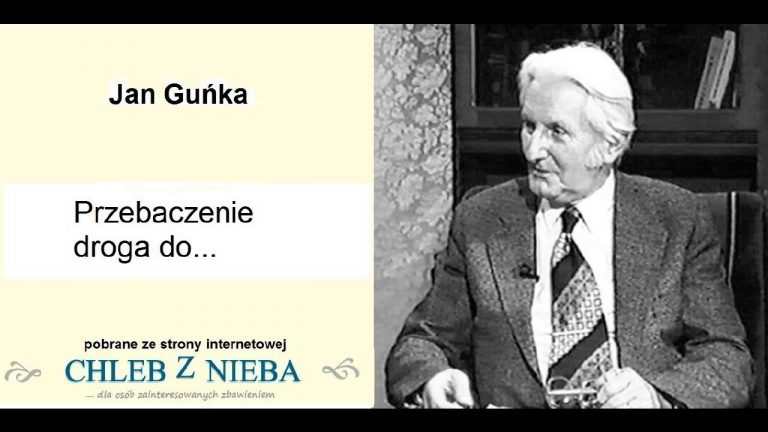 Jan Guńka; Przebaczenie droga do … ;