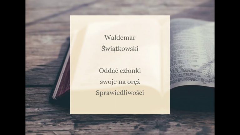 Waldemar Świątkowski; Oddać członki swoje na oręż sprawiedliwości;