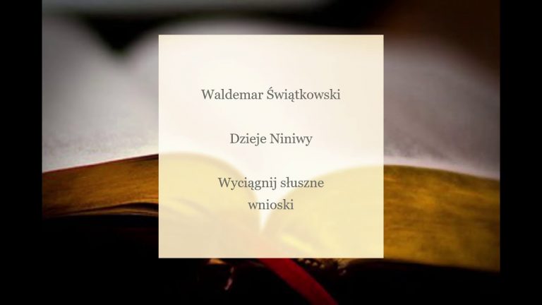 Waldemar Świątkowski; Dzieje Niniwy – wyciągnij wnioski;