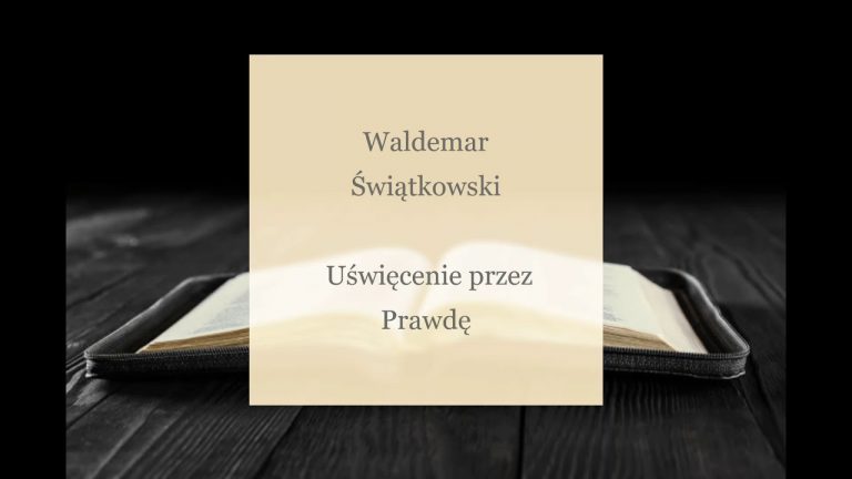 Waldemar Świątkowski; Uświęcenie przez Prawdę;