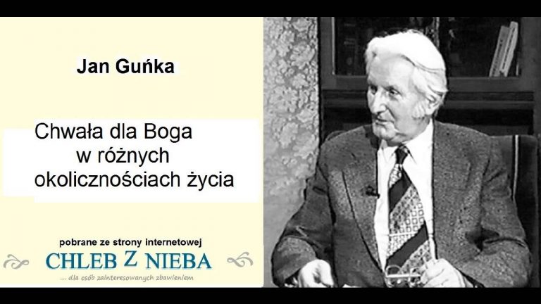 Jan Guńka; Chwała dla Boga w różnych okolicznościach życia;