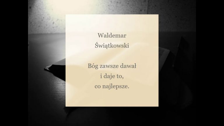 Waldemar Świątkowski; Bóg zawsze dawał i daje to co najlepsze;