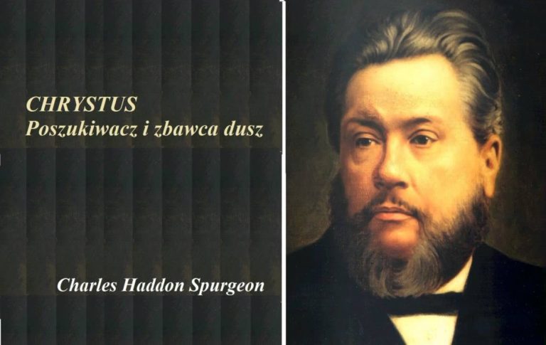 Charles Spurgeon; Chrystus poszukiwacz i zbawca dusz;