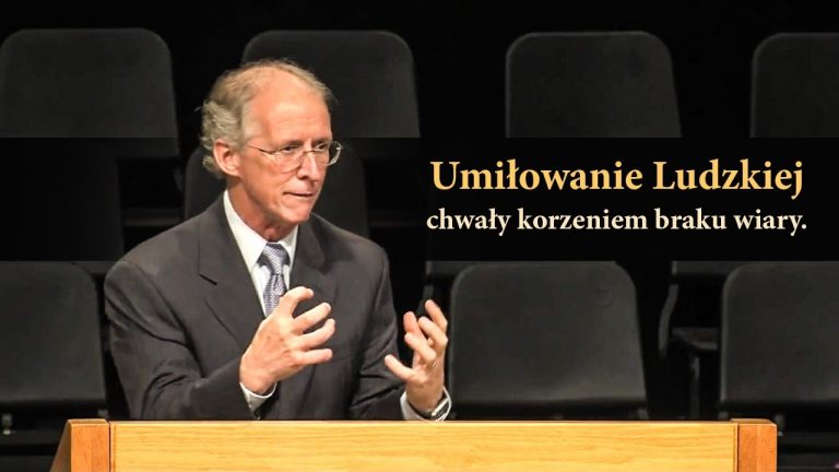 John Piper; Umiłowanie chwały ludzkiej korzeniem braku wiary;