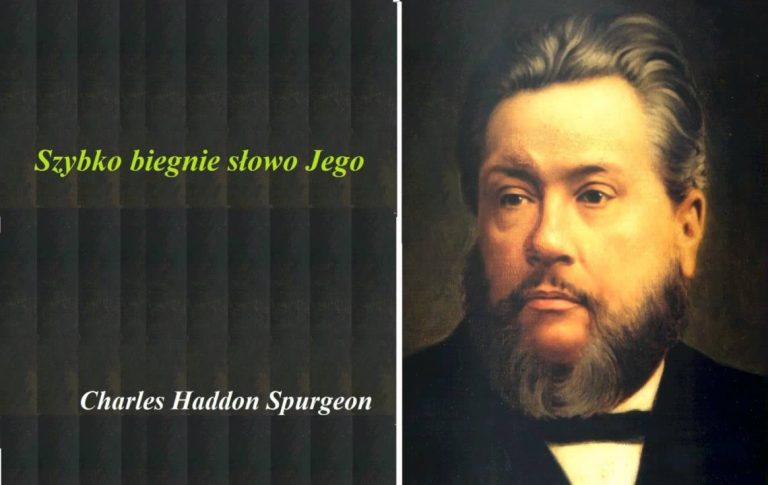 Charles Spurgeon; Szybko biegnie Słowo Jego;