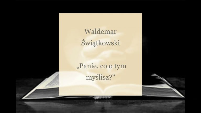 Waldemar Świątkowski; Panie, co o tym myślisz;