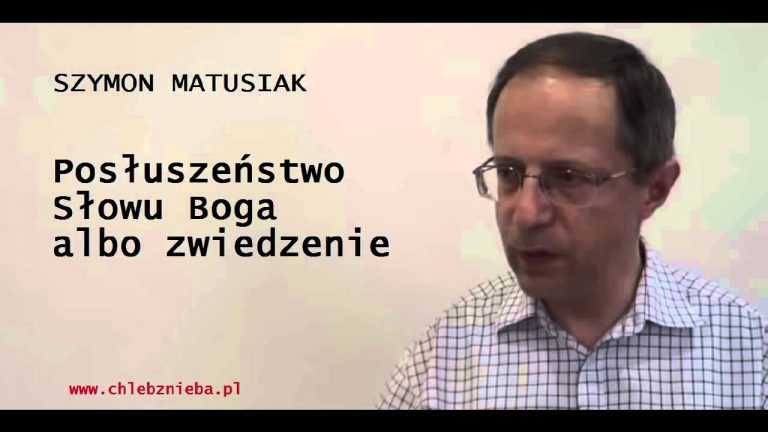 Szymon Matusiak; Posłuszeństwo Słowu Boga, albo zwiedzenie;