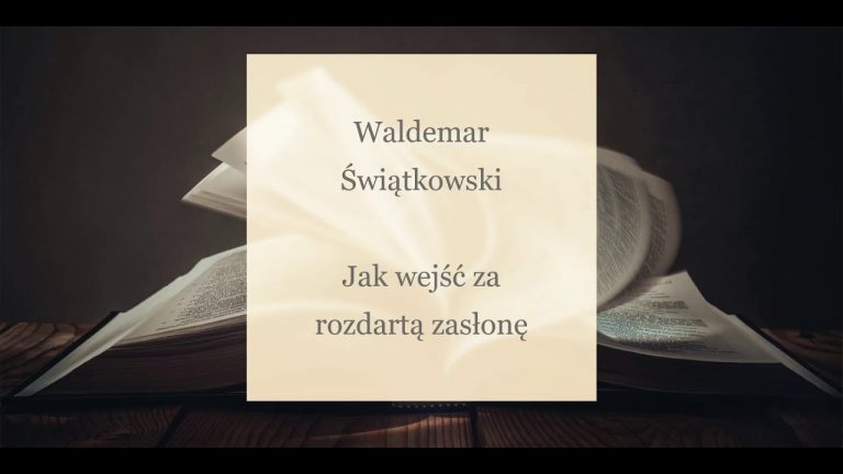 Waldemar Świątkowski; Jak wejść za rozdartą zasłonę;